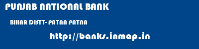 PUNJAB NATIONAL BANK  BIHAR DISTT- PATNA PATNA   banks information 